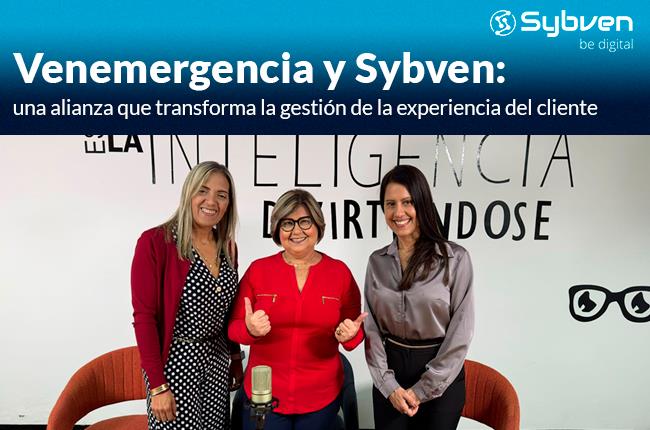 Venemergencia y Sybven: una alianza que transforma la gestión de la experiencia del cliente